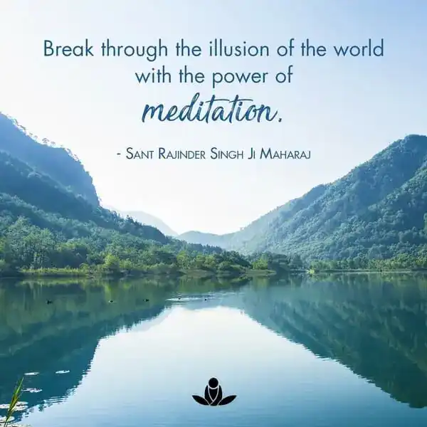 Break through the illusion of the world with the power of meditation.